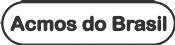ACMOS DO BRASIL - 